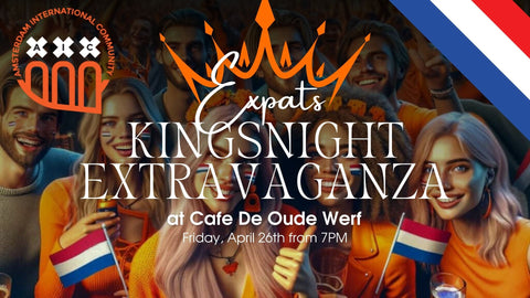 FRI 26 April - Expats Kingsnight Extravaganza! at Cafe De Oude Werf 👑🥳